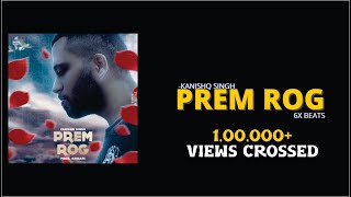 Prem Rog  Official Lyrical Video  KANISHQ SINGH  6XBEATS  Innovura  Romantic Song 2020 [upl. by Steinway]