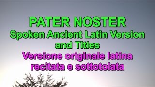 PATER NOSTER  Versione Originale in Latino VOCE e SOTTOTITOLI TESTO e trascrizione fonetica [upl. by Arty]