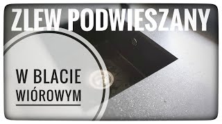 Zlew podwieszany w blacie wiórowym Śliski temat ale w 100 montaż zakończył się sukcesem [upl. by Taft560]