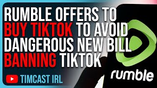 Rumble Offers To BUY TIKTOK To Avoid Dangerous New Bill BANNING TikTok [upl. by Inman]