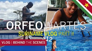 SURINAME VLOG PART II  ORFEO WARTES VLOG 12 BEHIND THE SCENES S1 E2 [upl. by Esinert]