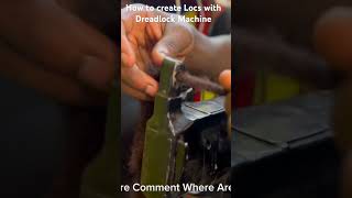 How to make Locs with Dreadlock Machine dreadlockmachine hairstyles locs [upl. by Sheridan]