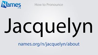 How to Pronounce Jacquelyn [upl. by Hey]