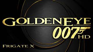 GoldenEye 007 Frigate X HD [upl. by Fanchet825]