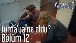 Anne 12 Bölüm  Turnaya Ne Oldu [upl. by Etyak]