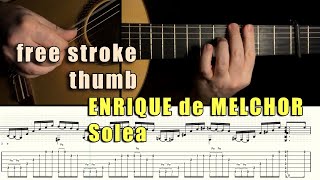 Free Stroke  Thumb  Solea Falseta by Enrique de Melchor  Tabbed Falsetas [upl. by Rihaz]