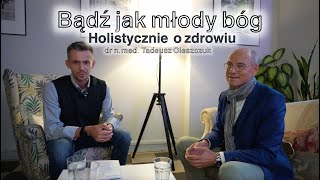 Dr Tadeusz Oleszczuk  jak dbać o własne zdrowie  co jeść co badać jak ćwiczyć [upl. by Felton902]