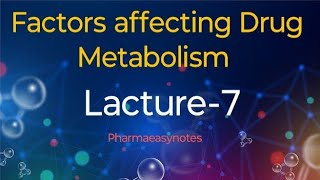 Factors affecting Drug Metabolism including stereochemical aspectsPharmaeasynotesBP402P [upl. by Belldas290]