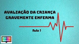 Como avaliar uma criança gravemente enferma [upl. by Yawnoc]