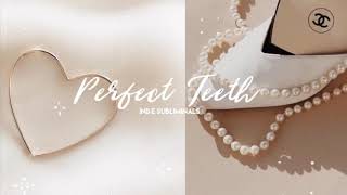 perfect teeth ♡  subliminal EXTREMELY POWERFUL  DETAILED [upl. by Idonah]