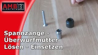 Einsetzen und Entfernen von Spannzange und Überwurfmutter [upl. by Atterahs]