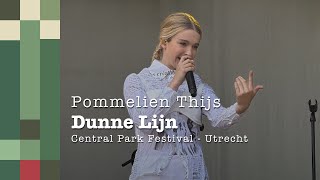 Dunne Lijn  Pommelien Thijs  LIVE  Central Park Festival [upl. by Katharyn]