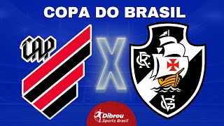 ATHLETICO PARANAENSE X VASCO AO VIVO COPA DO BRASIL DIRETO LIGGA ARENA  QUARTAS DE FINAL  NARRAÇÃO [upl. by Yspyg]