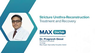 Stricture UrethraReconstruction Treatment amp Recovery  Dr Pragnesh Desai  Max Hospital Saket [upl. by Munafo]