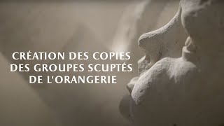 Création des copies des groupes sculptés de lOrangerie  Copies of the sculptures of the Orangery [upl. by Burnaby897]