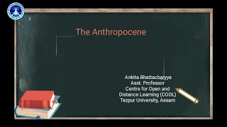 The Anthropocene  Ms Ankita Bhattacharyya [upl. by Kaule]