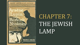 Arsène Lupin versus Herlock Sholmes Leblanc CH 7 The Jewish Lamp [upl. by Ecidnac]