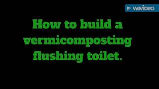 How to build a vermicomposting flushing toilet pt 1 [upl. by Keenan]