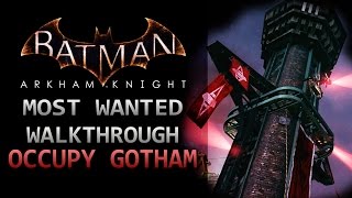 Batman Arkham Knight – Most Wanted Walkthrough – Occupy Gotham [upl. by Longwood]