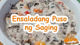 ENSALADANG PUSO NG SAGING  ILONGGO STYLE  PINOY ULAM [upl. by Asilat]