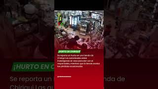 Un hurto ocurrió en una tienda en Chiriquí Las autoridades están investigando el caso para dar con [upl. by Hilarius693]