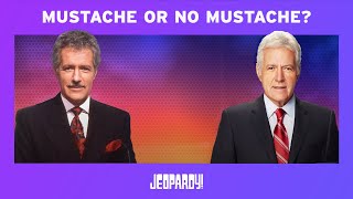 Mustache or No Mustache  JEOPARDY [upl. by Cronin]