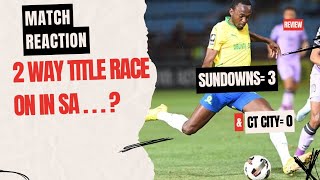 Sundowns vs Cape Town City MATCH REACTION [upl. by Ahsatan50]