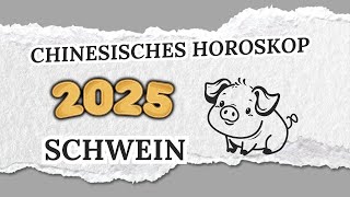 SCHWEIN CHINESISCHES HOROSKOP FÜR 2025 [upl. by Ardnasella]