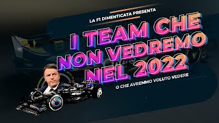 I TEAM CHE NON VEDREMO IN F1 NEL 2022  EXTRA [upl. by Htims130]