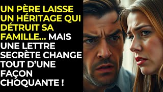 UN PÈRE LAISSE UN HÉRITAGE QUI DÉTRUIT SA FAMILLE… UNE LETTRE SECRÈTE CHANGE TOUT [upl. by Egap]