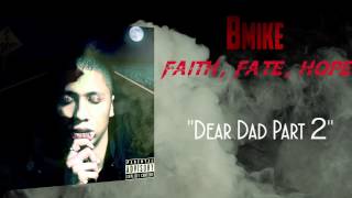 Bmike  Dear Dad Part 2 [upl. by Oriane]