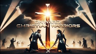 Onward Christian Warriors  Christian Song About Spiritual Warfare [upl. by Nari]