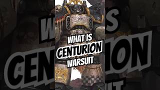 What is Centurion Warsuits warhammer40000 warhammer40k shorts [upl. by Binnie]