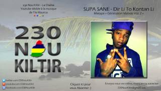 Supa Sane  Dir Li To Kontan Li DANCEHALL 2014  230NouKiltir [upl. by Noscire]