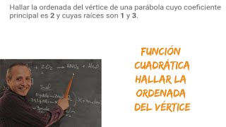 Función Cuadrática Hallar Ordenada del Vértice [upl. by Chilton]