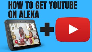 How To Get Youtube On Alexa [upl. by Naeerb]