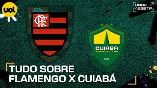 FLAMENGO X CUIABÁ ONDE ASSISTIR AO VIVO HORÁRIO E ESCALAÇÕES PELO BRASILEIRÃO [upl. by Noloc]