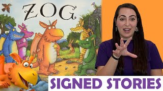 Zog by Julia Donaldson  Signed Stories  Sign Language  BSL  SSE  Read Aloud [upl. by Dekow]