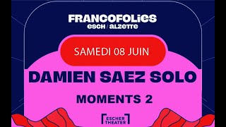 DAMIEN SAEZ I Moments 2 Live  Francofolies EschsurAlzette 08062024 [upl. by Strauss]