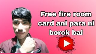 Free fire room card ani para ni borok bai [upl. by Sutsugua]