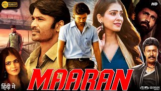 Maaran Full Movie In Hindi Dubbed  Dhanush Malavika Mohanan Samuthirakani Review amp Facts HD [upl. by Niggem]