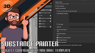 Substance Painter  Project Configuration and Bake Template [upl. by Edison728]