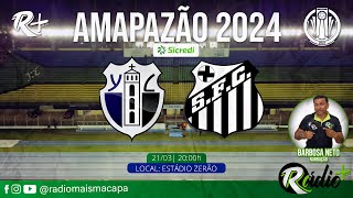 YPIRANGA X SANTOS  AMAPAZÃO SICRED 2024  AO VIVO COM IMAGEM [upl. by Damha166]