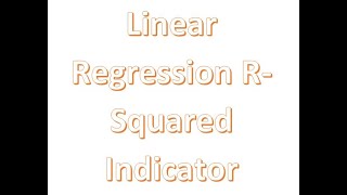 Linear Regression RSquared Indicator [upl. by Cordelia]