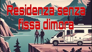 viaggiare in liberta  residenza fittizia  senza fissa dimora lezione 7 [upl. by Reeba]