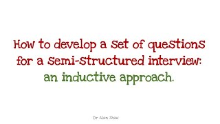 Developing SemiStructured Interview Questions An inductive approach [upl. by Anialam25]