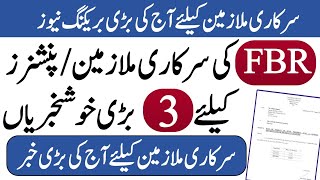 FBR good news for all govt employees and pensioners  fbr rules relaxed for pensioners and employees [upl. by Christoph670]