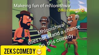 zekscomedy making fun of  mhlonishwa  Ep 47 [upl. by Naivat]