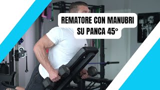 REMATORE CON MANUBRI SU PANCA 45° [upl. by Aicnetroh]