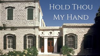 Hold Thou My Hand  a song about AbdulBahá [upl. by Hertberg]